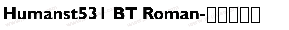 Humanst531 BT Roman字体转换